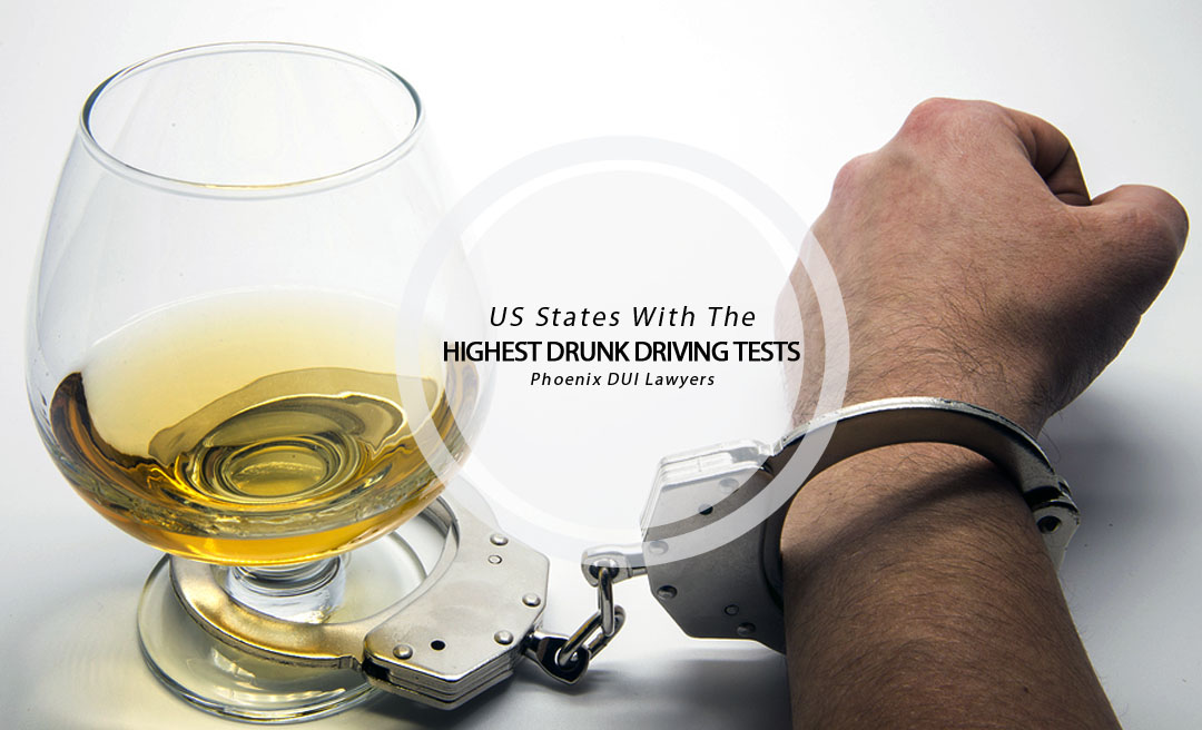 States With Most Drunk Driving Arrests | Phoenix DUI Lawyer